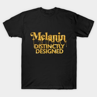 Melanin Distinctly Designed T-Shirt